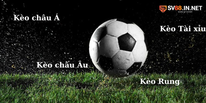Các loại kèo bóng đá phổ biến