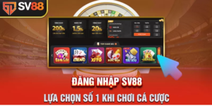 Đăng nhập tài khoản SV88 – Cơ hội kiếm tiền tỷ trong nháy mắt