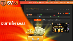 Rút tiền tại SV88: Quy định và các bước thực hiện