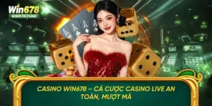 Casino Win678 – Cá Cược Casino Live An Toàn, Mượt Mà
