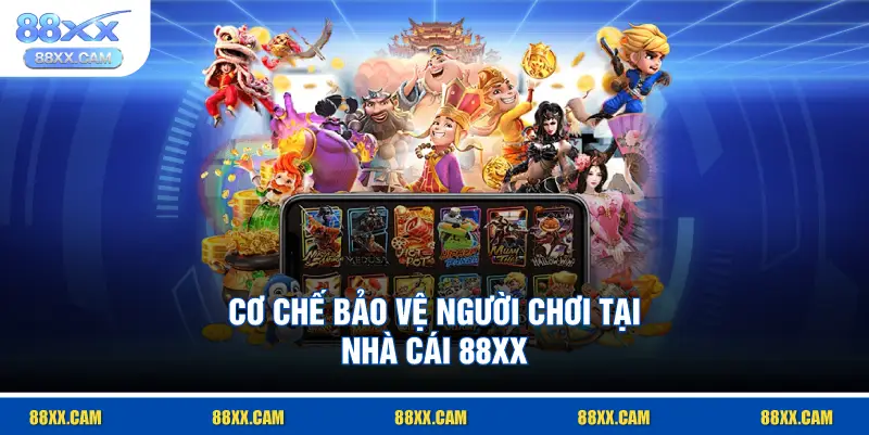 cơ chế bảo vệ người chơi tại nhà cái 88XX