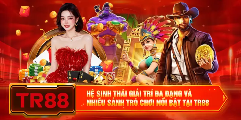 alt="Hệ sinh thái giải trí đa dạng và nhiều sảnh trò chơi nổi bật tại TR88"