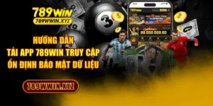 Tải App 789WIN Ngay Hôm Nay – Cá Cược Mượt Mà, Nhận Ưu Đãi Hấp Dẫn