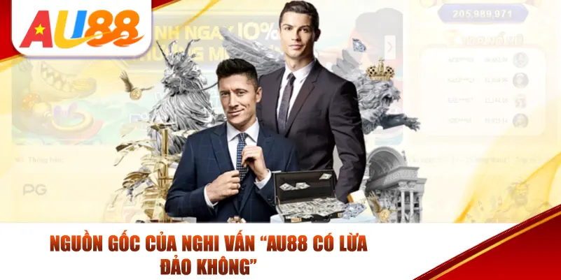 Nguồn gốc của nghi vấn “AU88 có lừa đảo không”