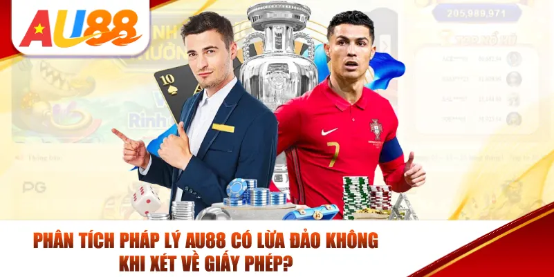 Phân tích pháp lý AU88 có lừa đảo không khi xét về giấy phép?