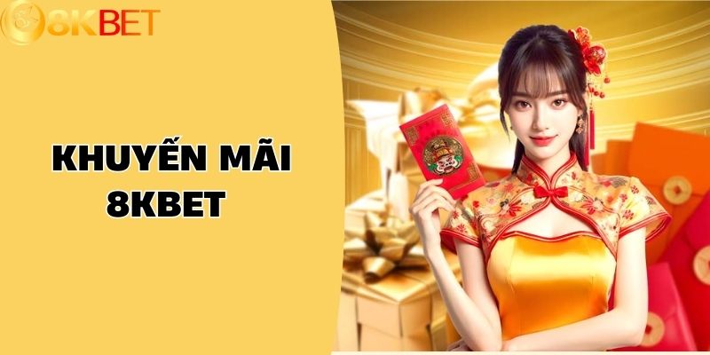 khuyến mãi hấp dẫn tại 8kbet