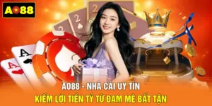 Nhà Cái Uy Tín AO88 – Lựa Chọn Trải Nghiệm Số 1 Tại Nhà